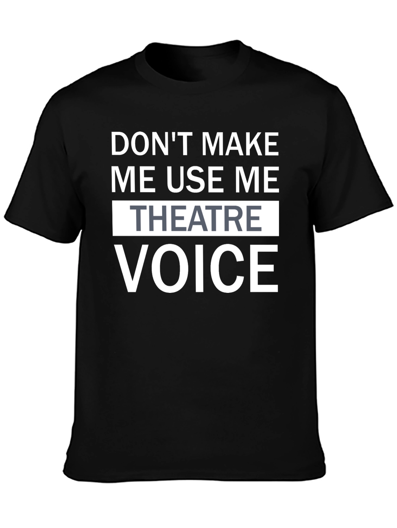 Funny Theatre Voice T-Shirt - Black