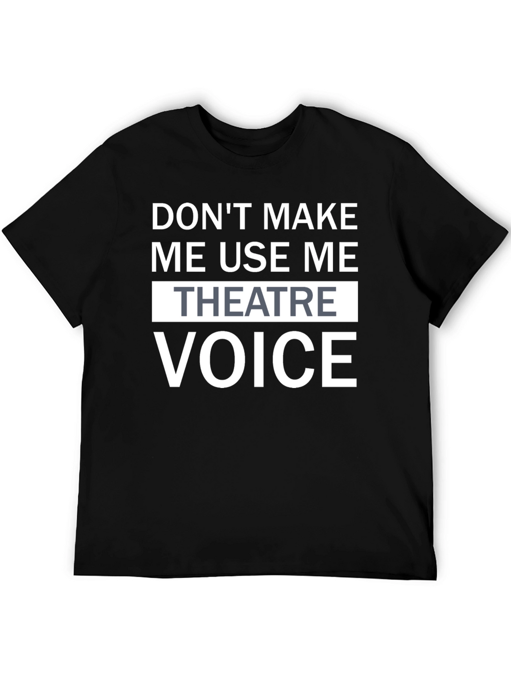 Funny Theatre Voice T-Shirt - Black