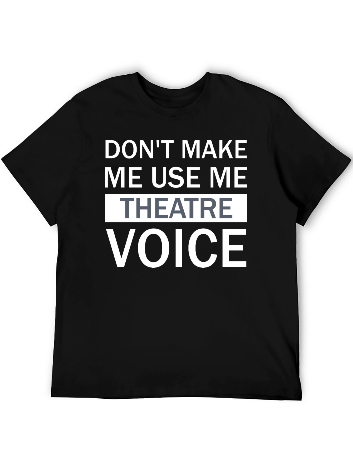 Funny Theatre Voice T-Shirt - Black