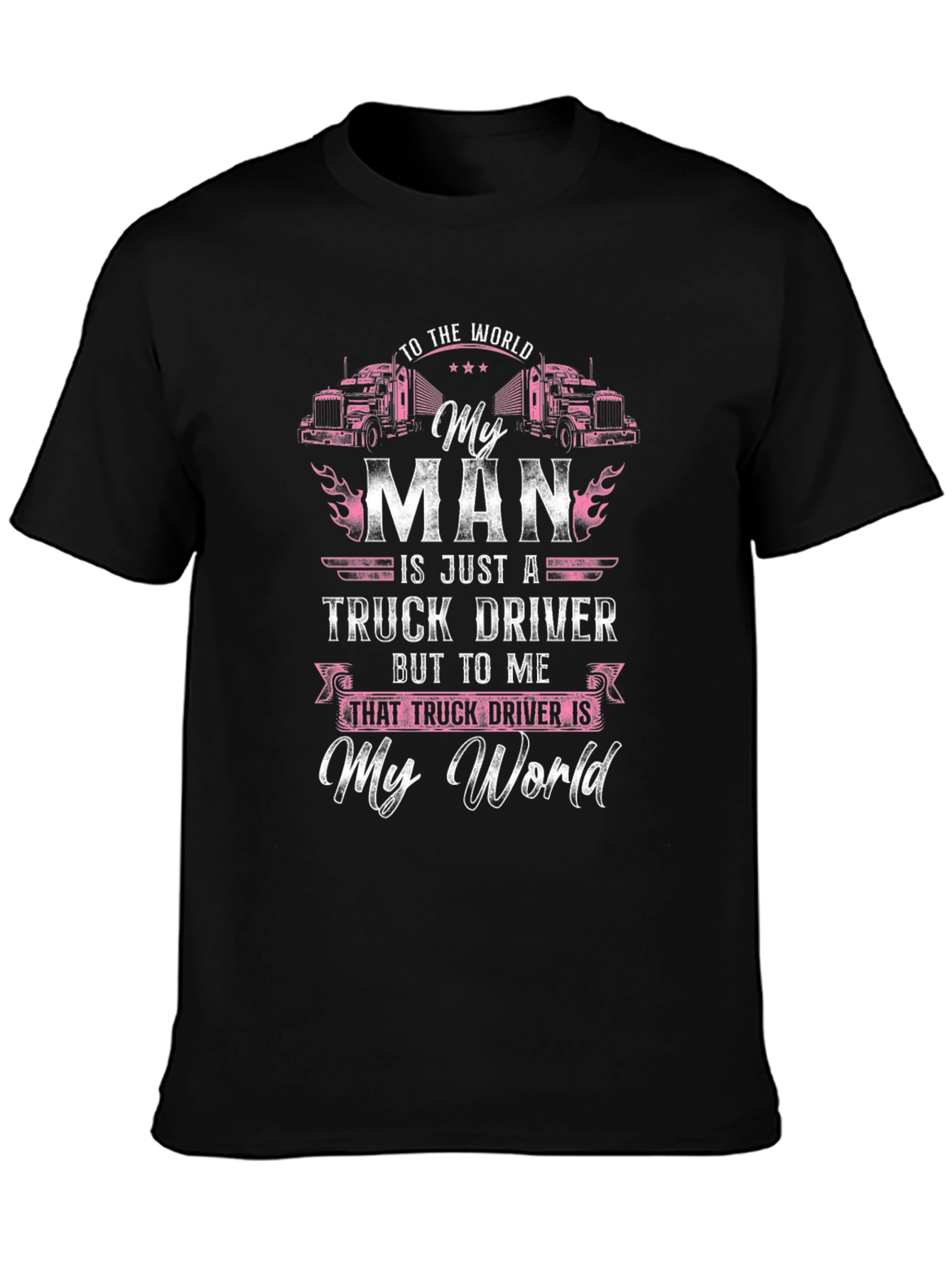 My Man Truck Driver T-Shirt - Black Graphic Tee