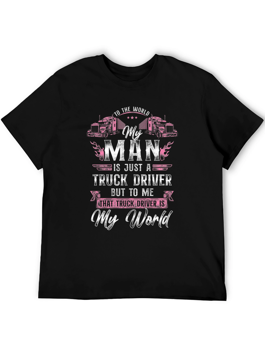 My Man Truck Driver T-Shirt - Black Graphic Tee