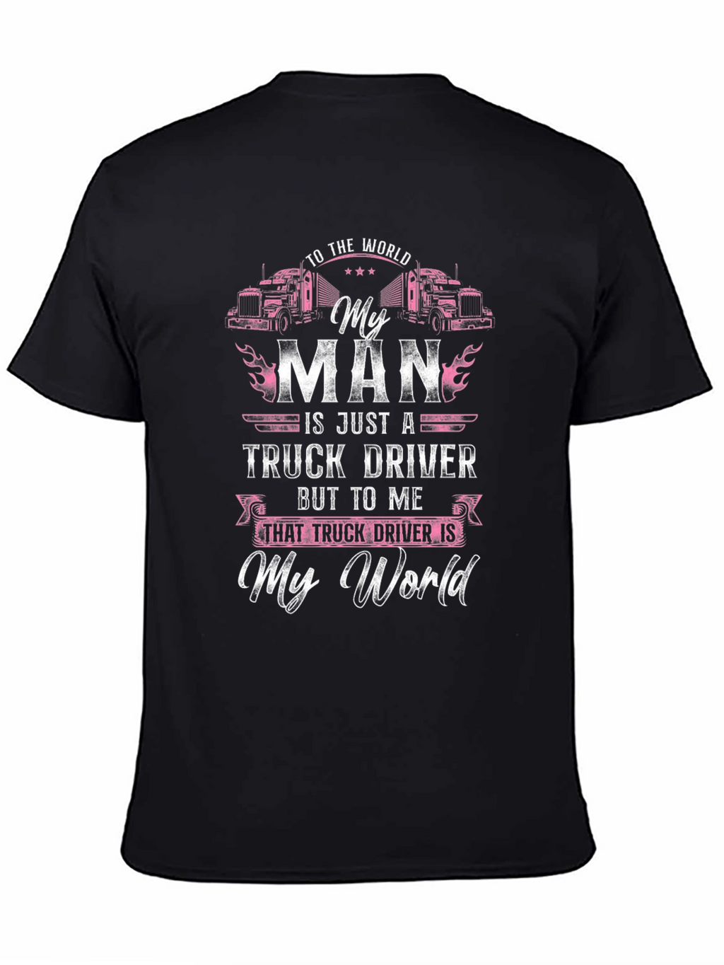 My Man Truck Driver T-Shirt - Black Graphic Tee