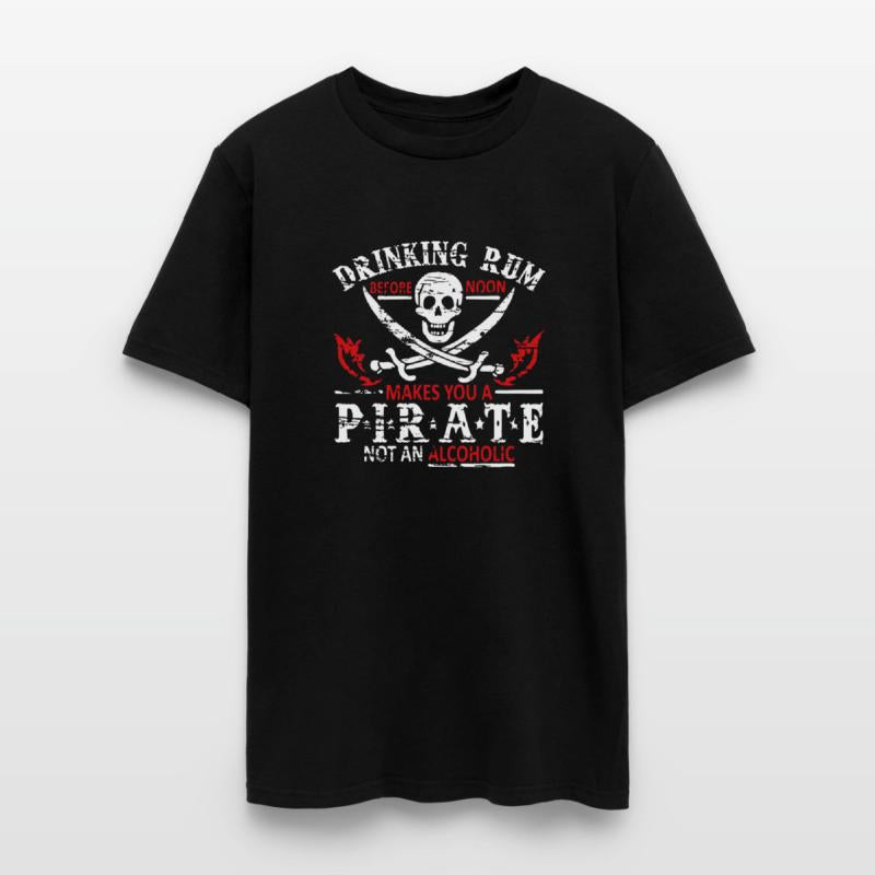 DRINKING RUM BEFORE NOON MAKES YOU A PIRATE NOT A