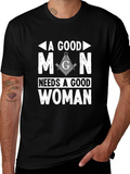A Good Man Needs A Good Woman Masonic T-Shirt