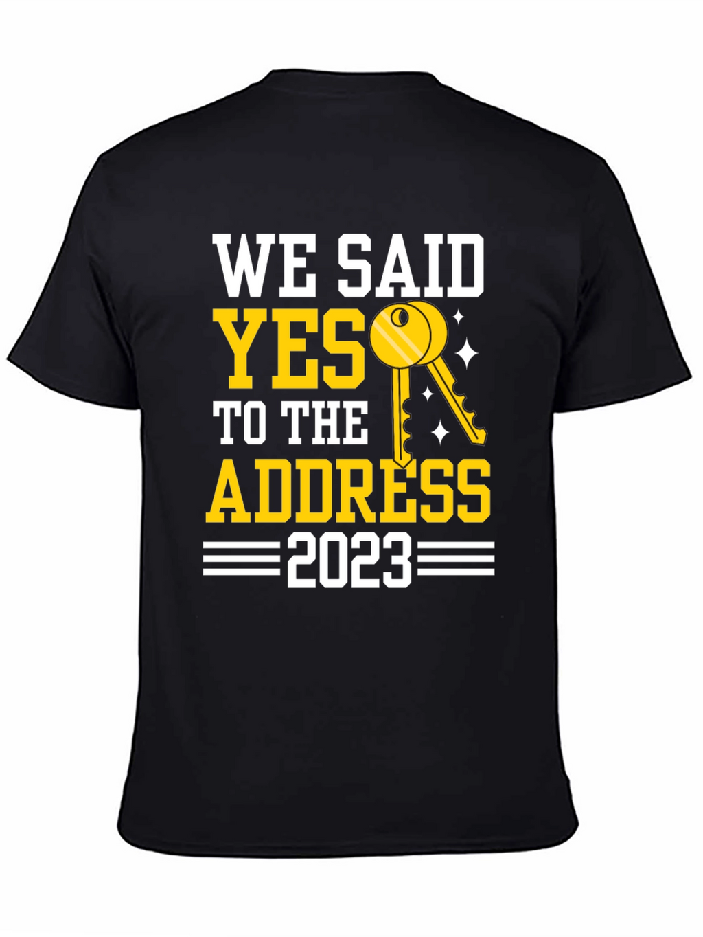 We Said Yes To The Address T-Shirt