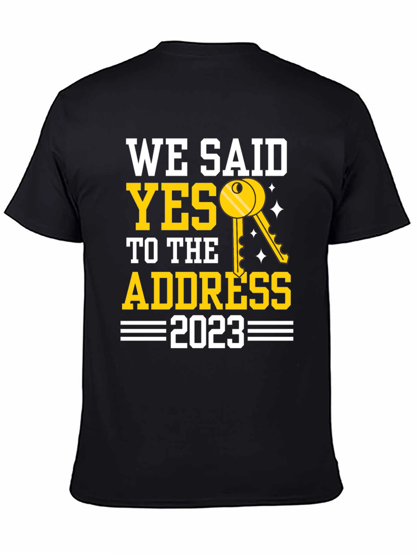 We Said Yes To The Address T-Shirt