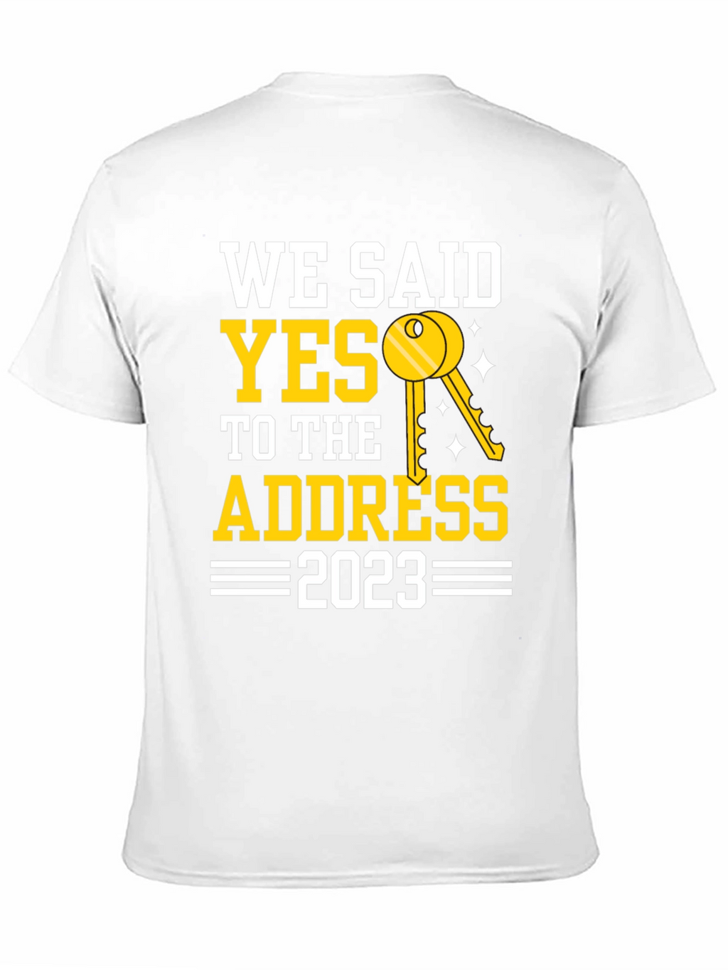 We Said Yes To The Address T-Shirt