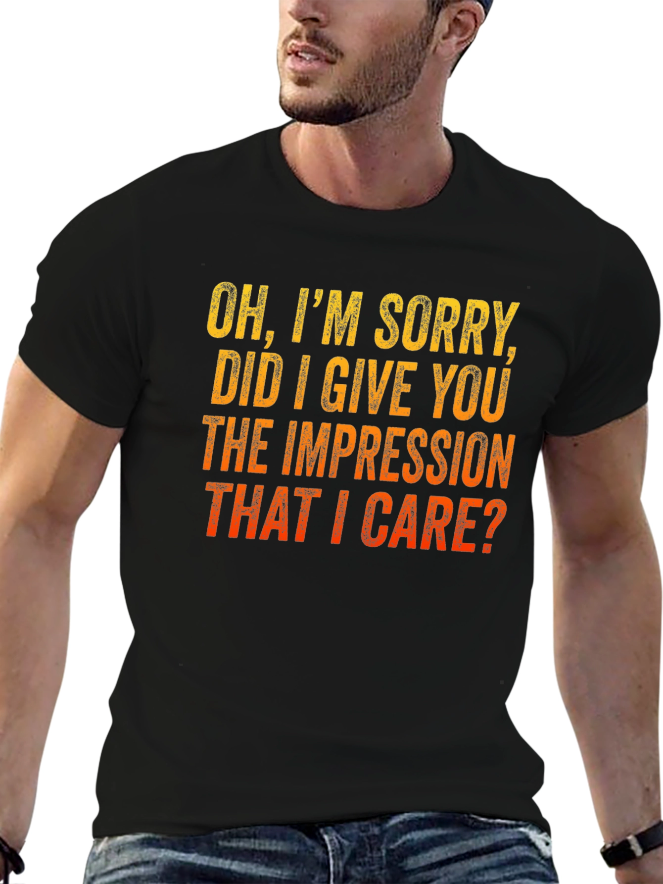 Funny Sarcastic T-Shirt - Im Sorry Did I Give You the Impression