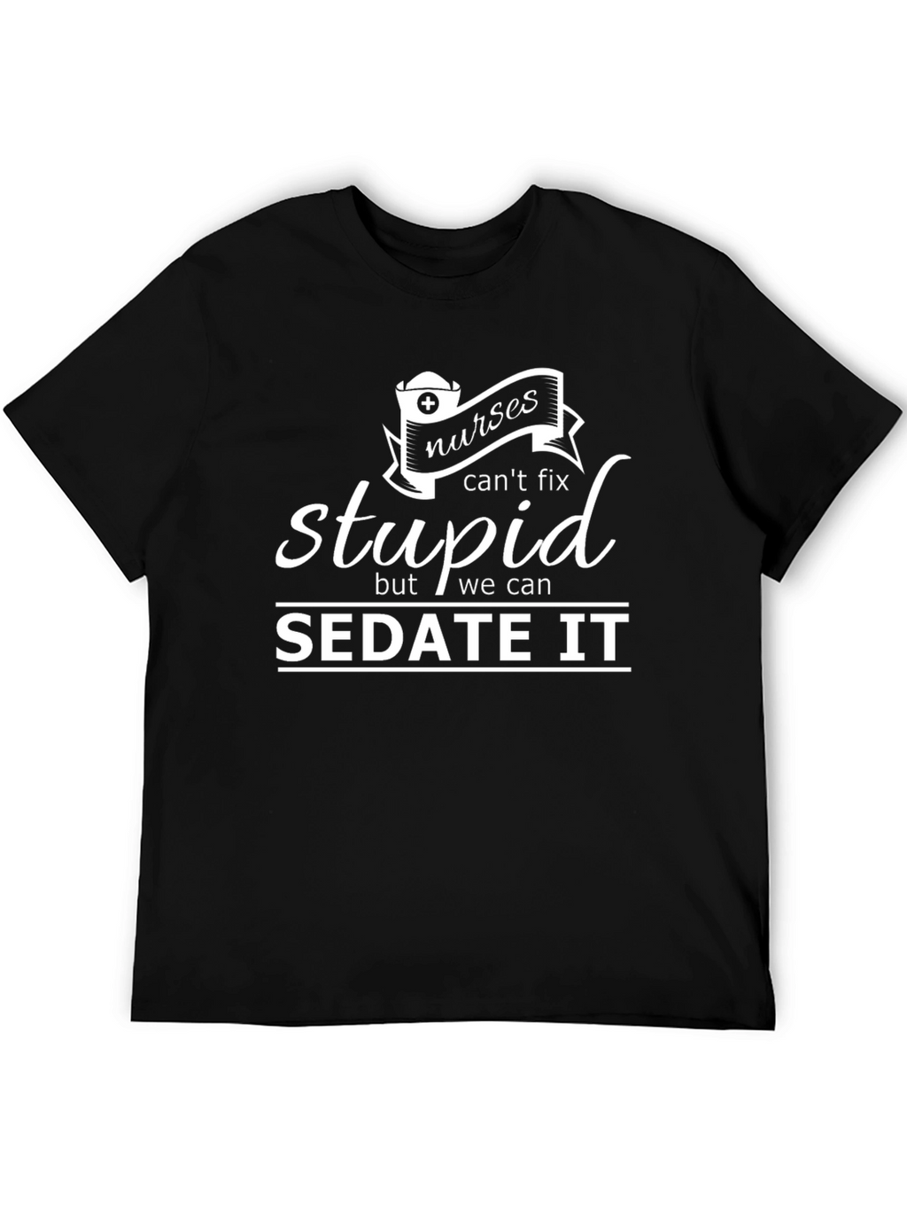 Funny Nurse T-Shirt - Sedate It Tee