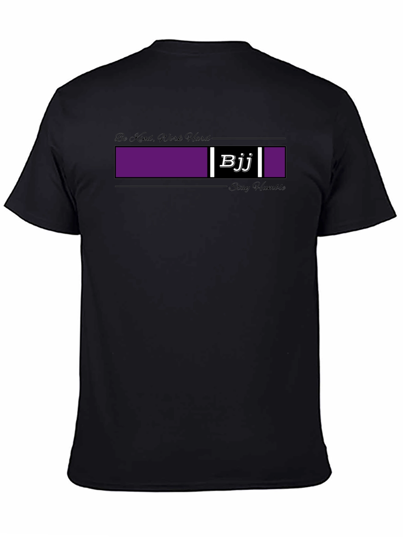 BJJ Jiu Jitsu Be Kind Work Hard Stay Humble T-Shirt