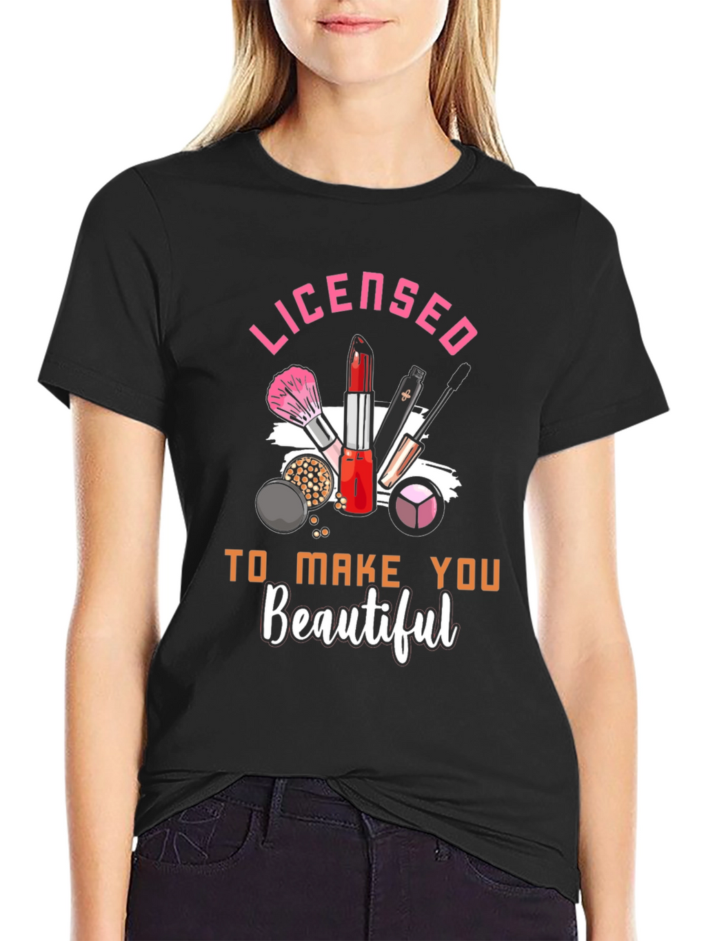 Licensed To Make You Beautiful T-Shirt