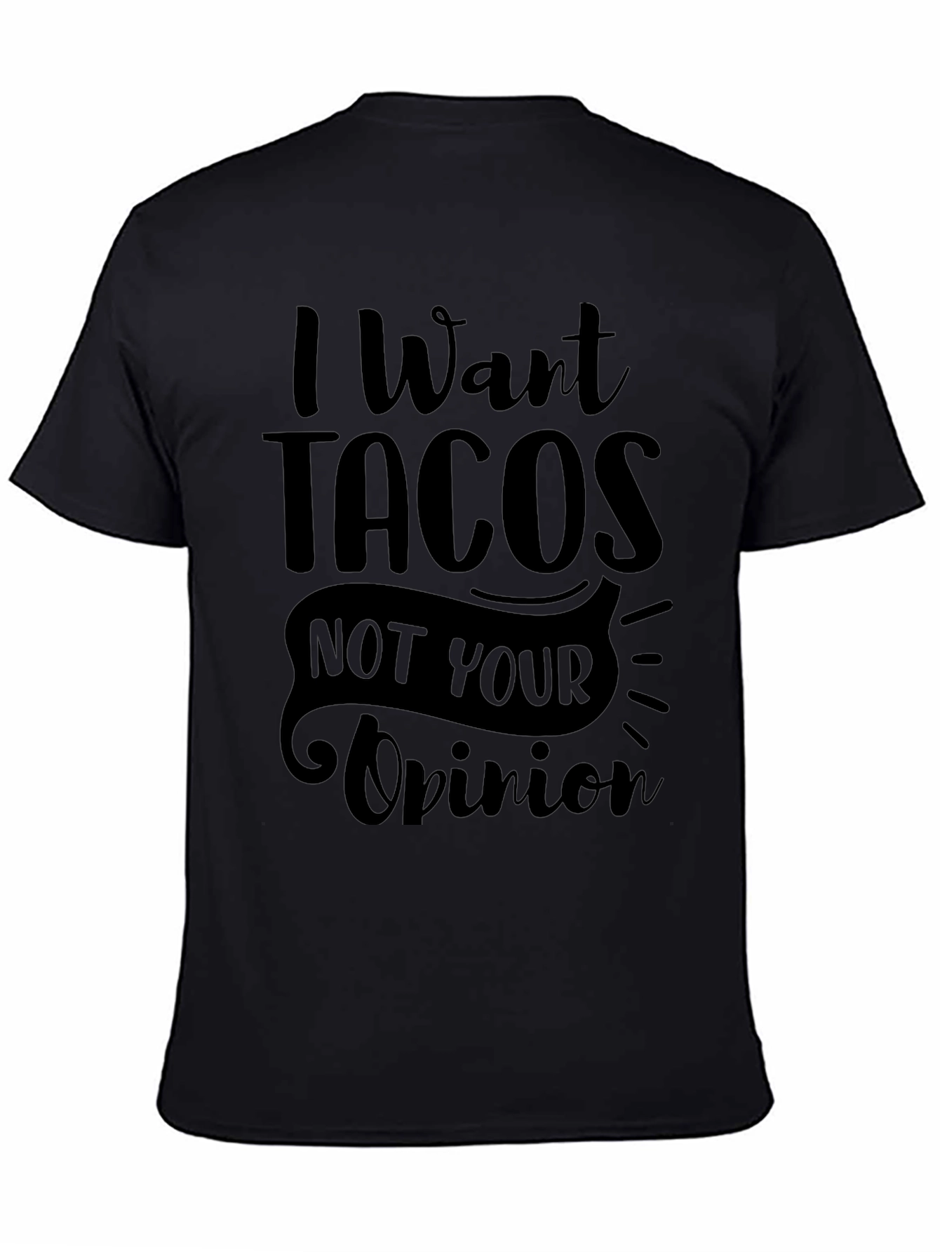 I Want Tacos Graphic T-Shirt - Funny Foodie Tee