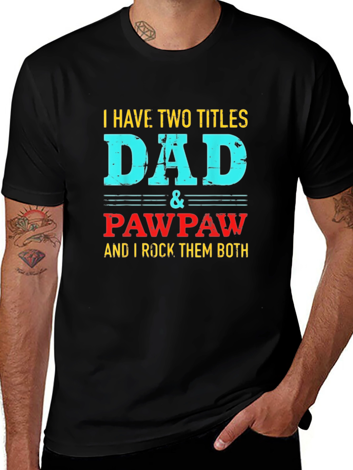 Dad & Pawpaw T-Shirt - Two Titles One Awesome Gift!