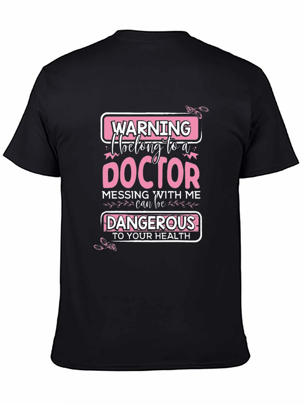 Warning: I Belong to a Doctor T-Shirt