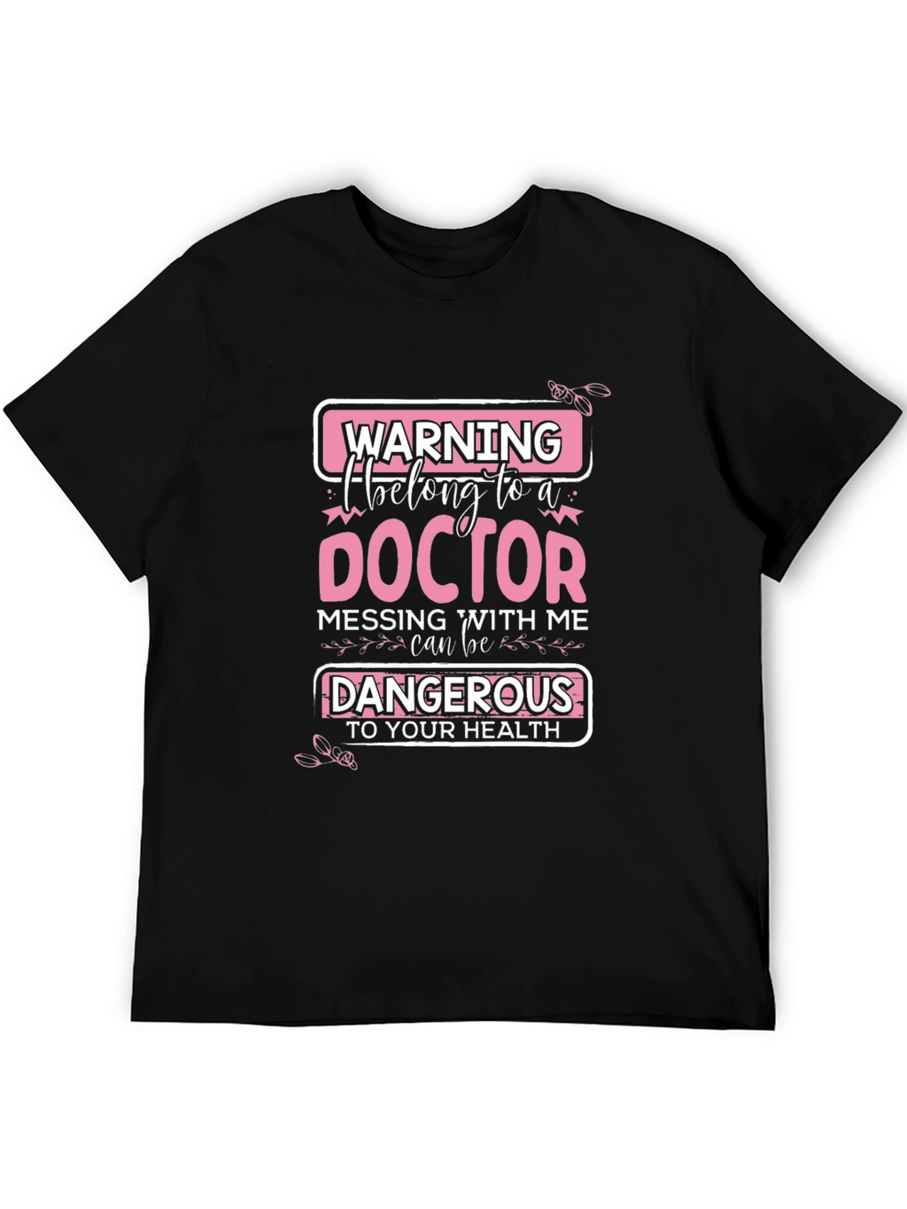 Warning: I Belong to a Doctor T-Shirt