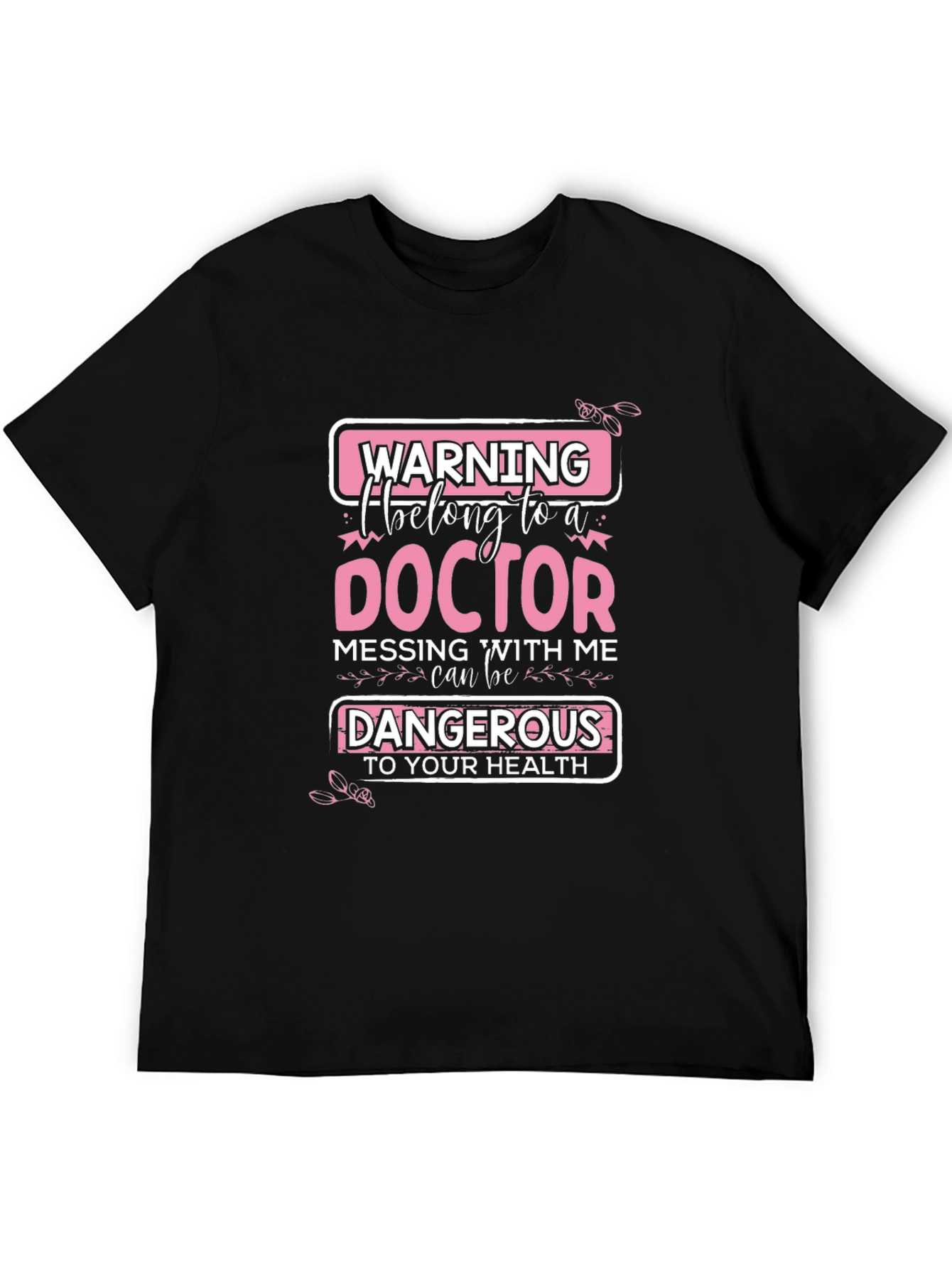 Warning: I Belong to a Doctor T-Shirt
