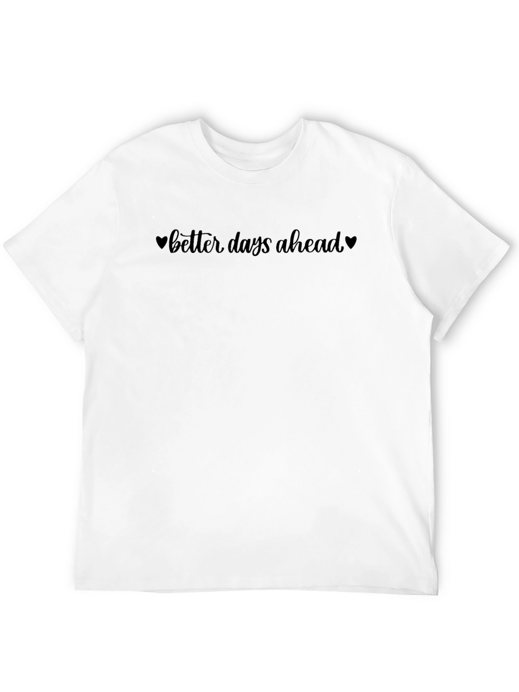 Better Days Ahead Graphic Tee - Black Casual T-Shirt