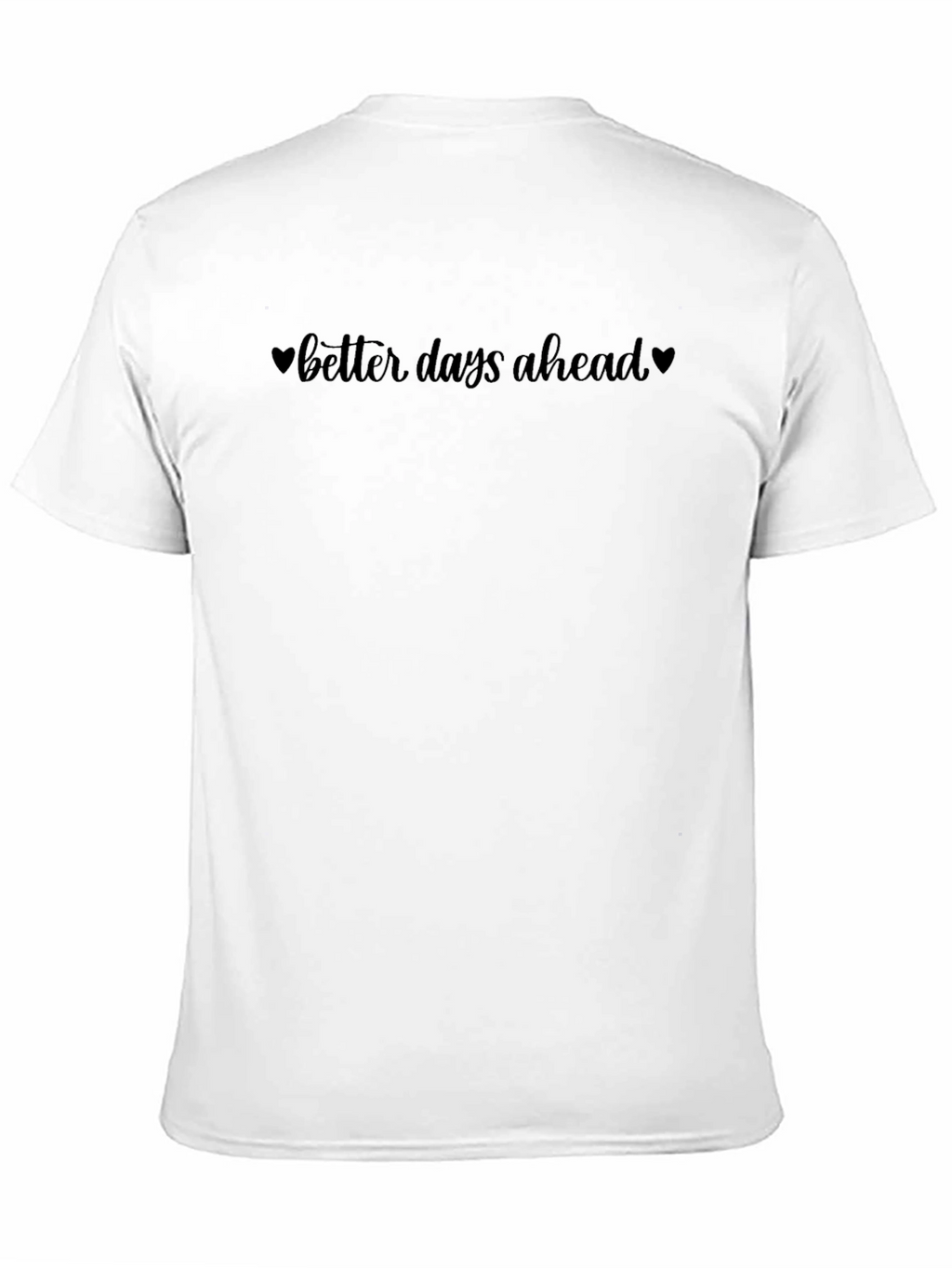Better Days Ahead Graphic Tee - Black Casual T-Shirt