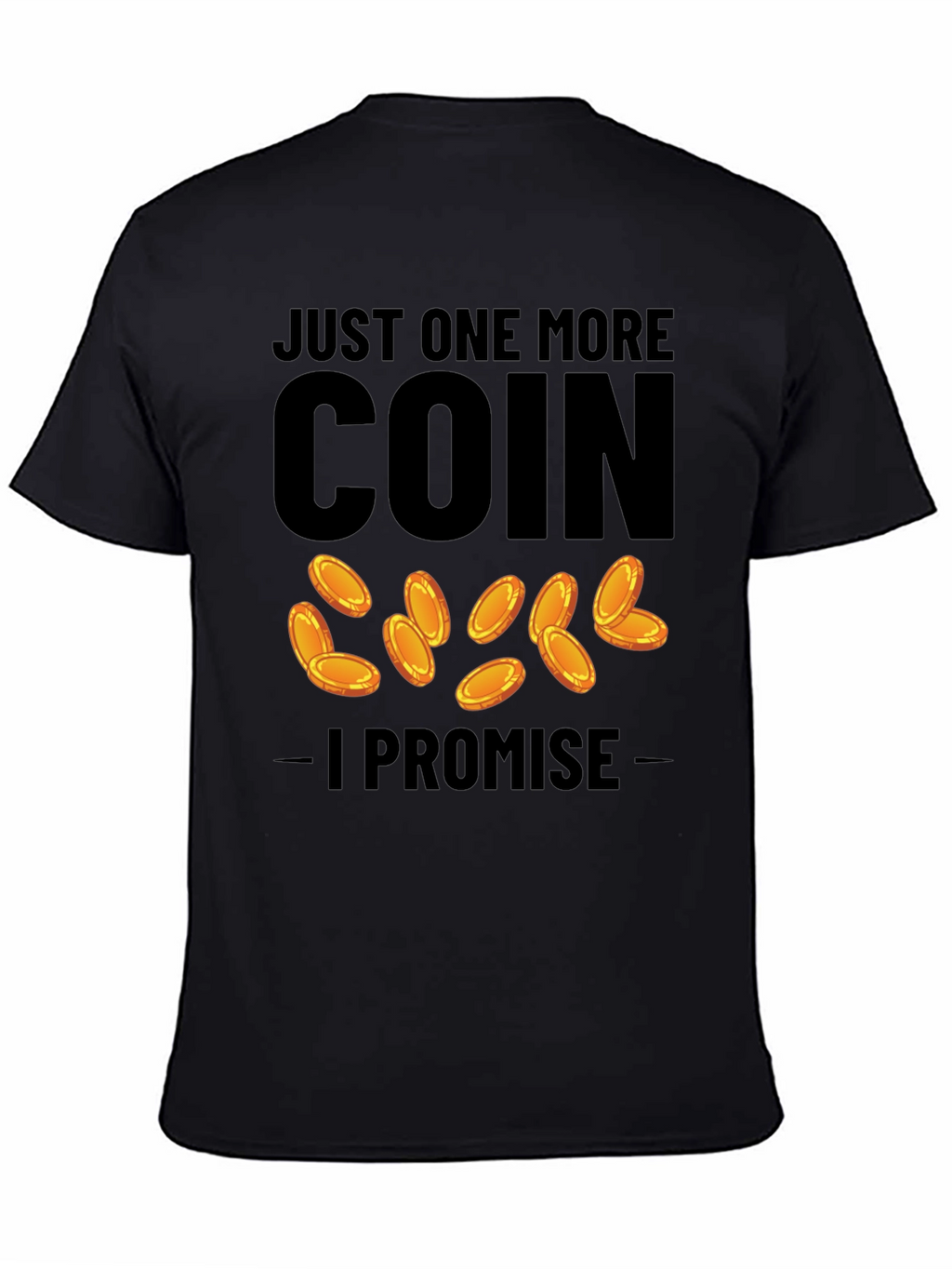 Just One More Coin T-Shirt - Gamer Tee