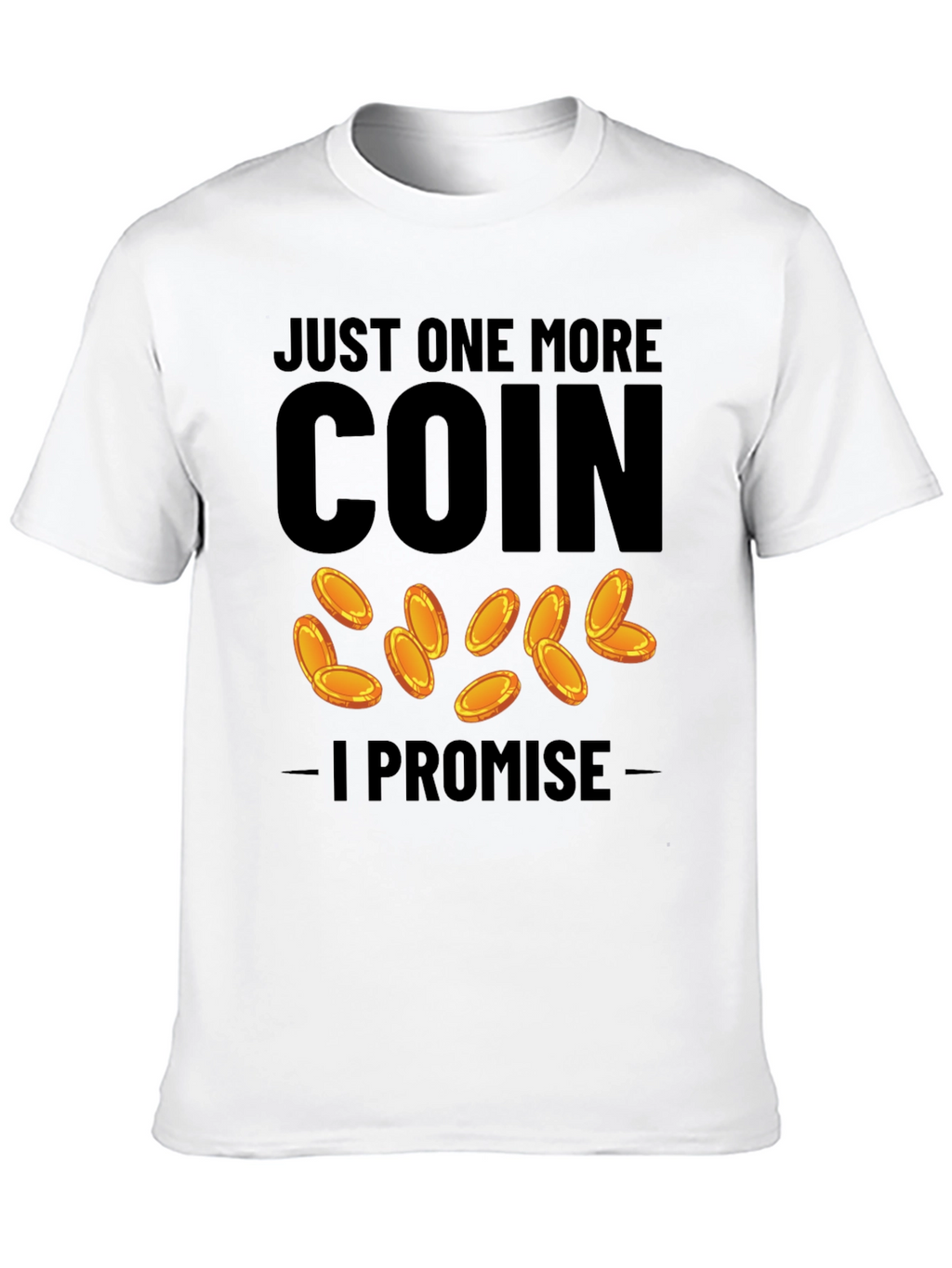 Just One More Coin T-Shirt - Gamer Tee