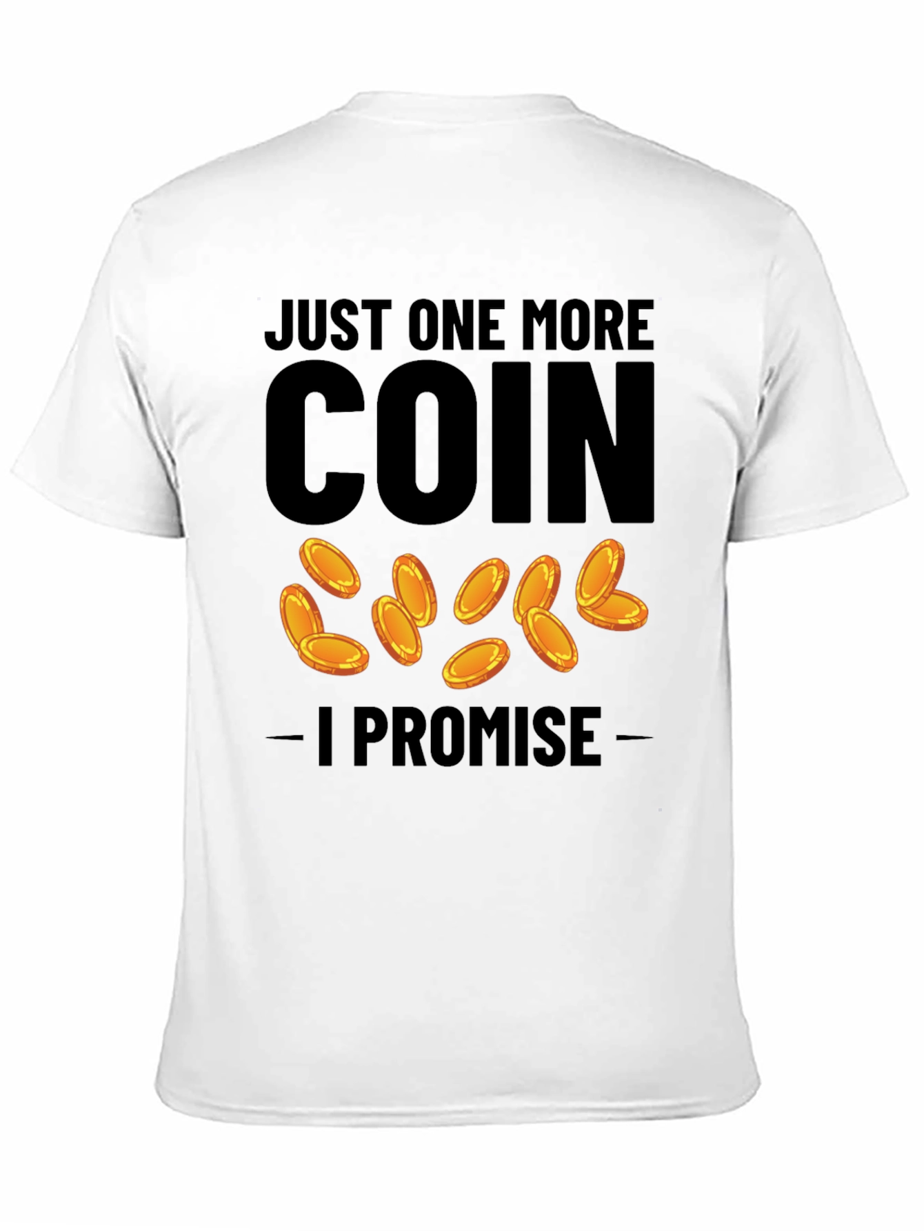 Just One More Coin T-Shirt - Gamer Tee