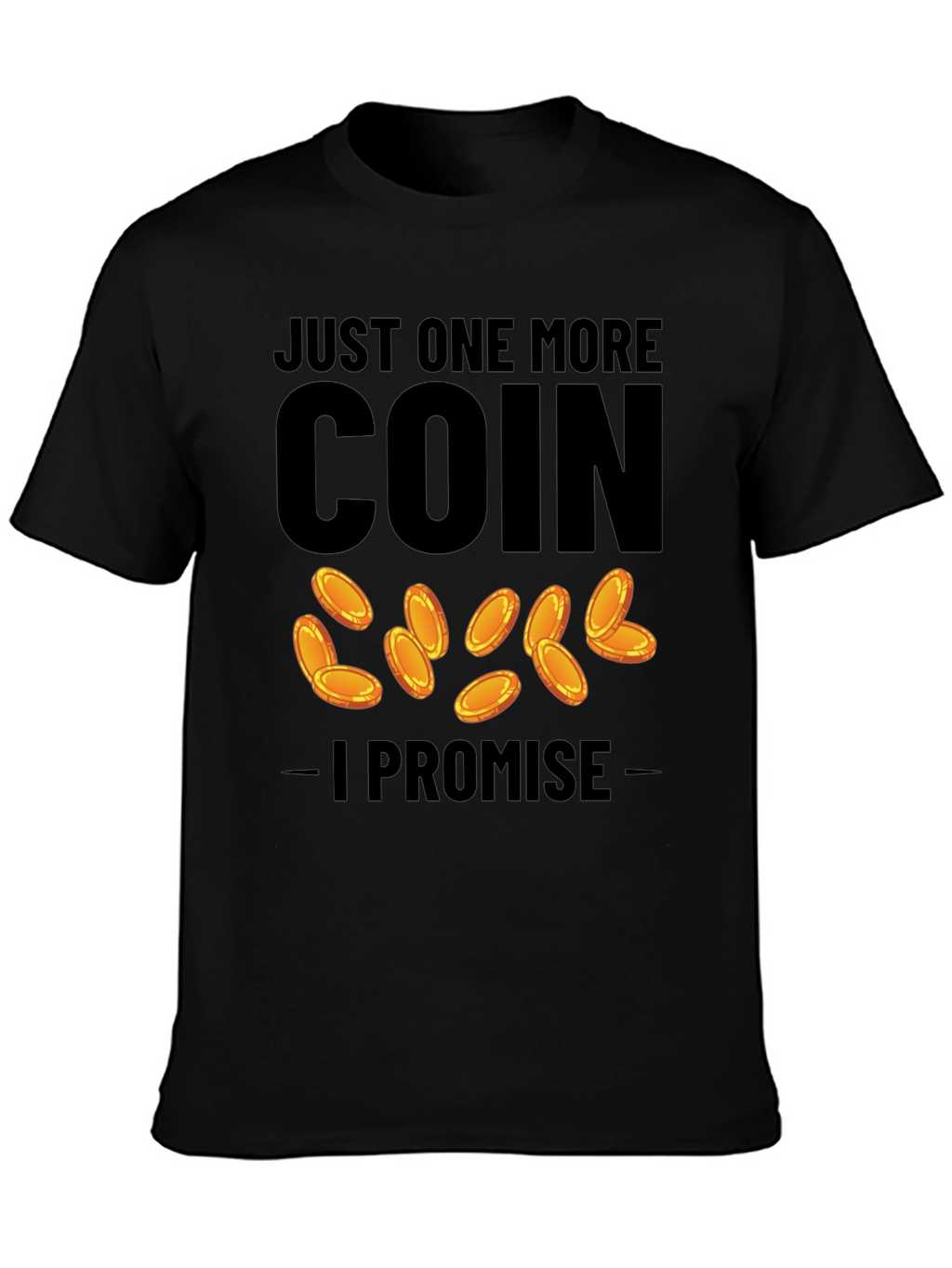 Just One More Coin T-Shirt - Gamer Tee