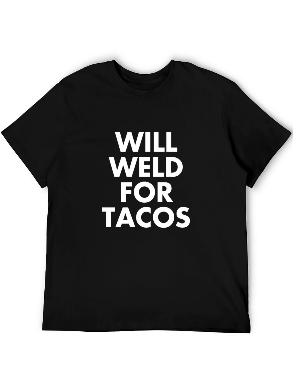 Will Weld For Tacos Graphic T-Shirt