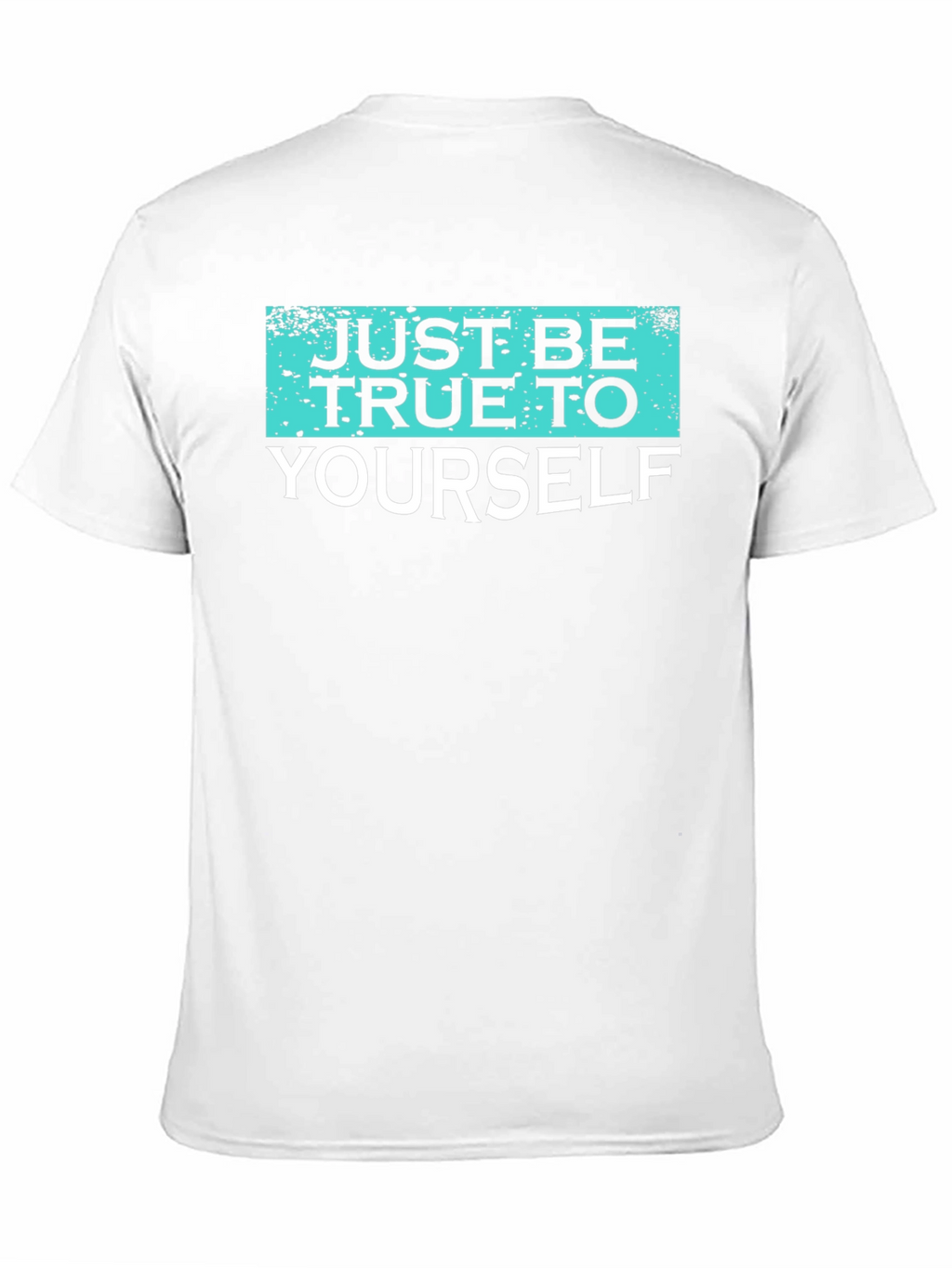 Just Be True To Yourself Graphic Tee