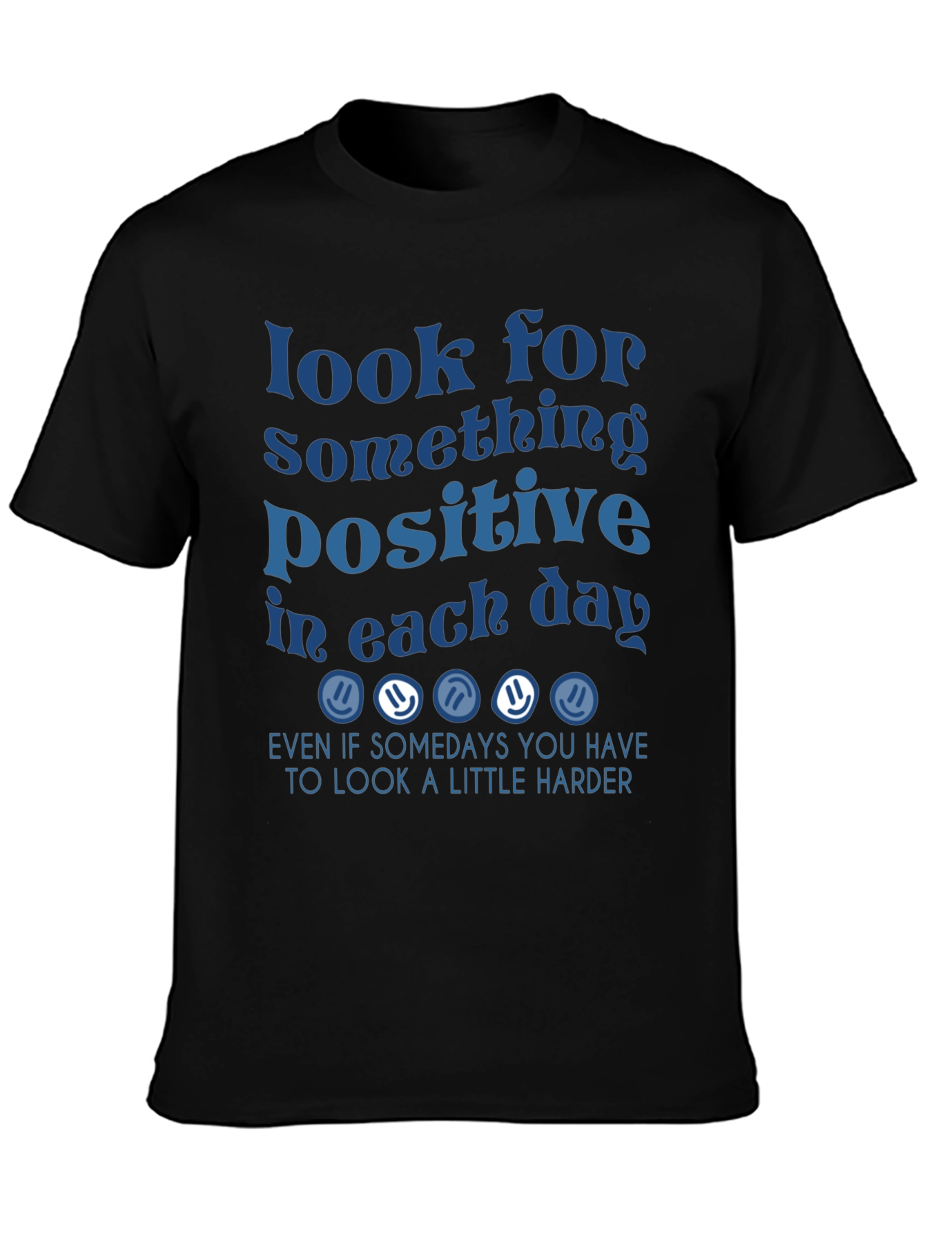 Look for Something Positive Graphic Tee
