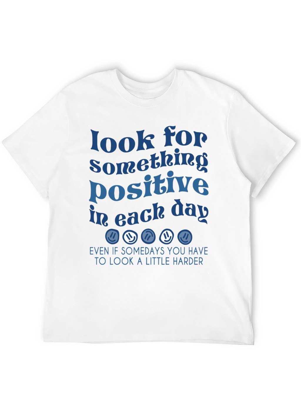 Look for Something Positive Graphic Tee
