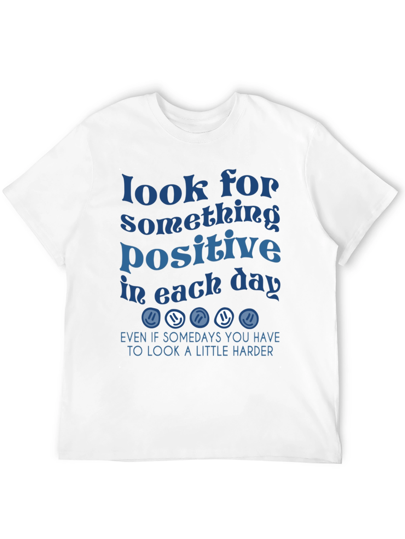 Look for Something Positive Graphic Tee