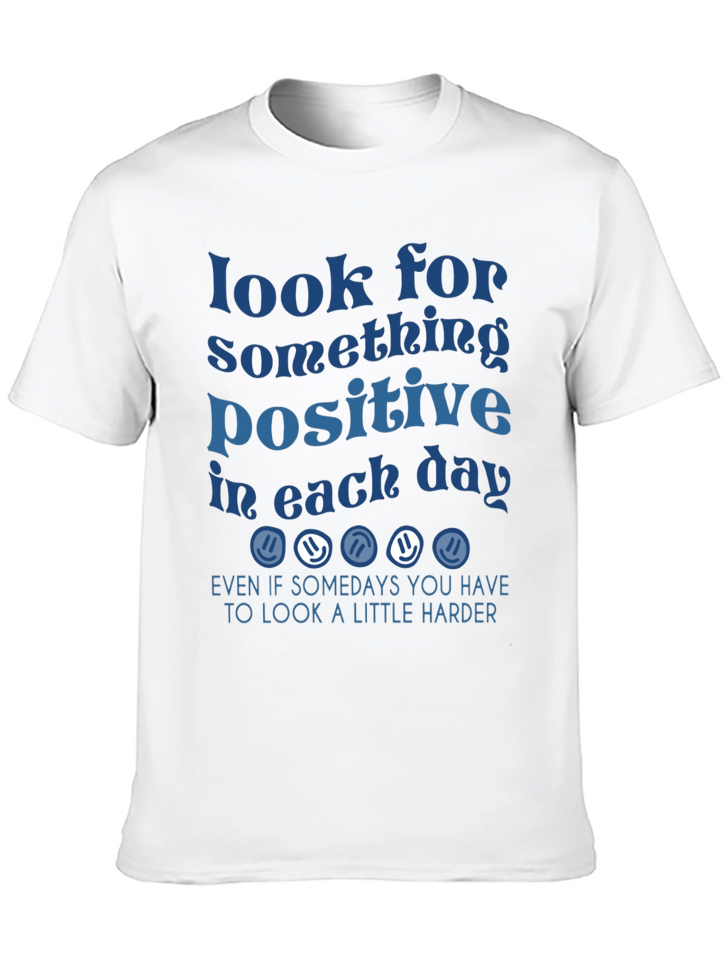 Look for Something Positive Graphic Tee
