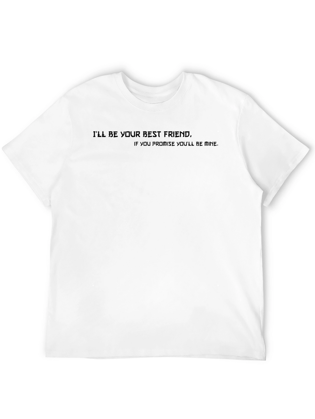 Ill Be Your Best Friend Graphic T-Shirt
