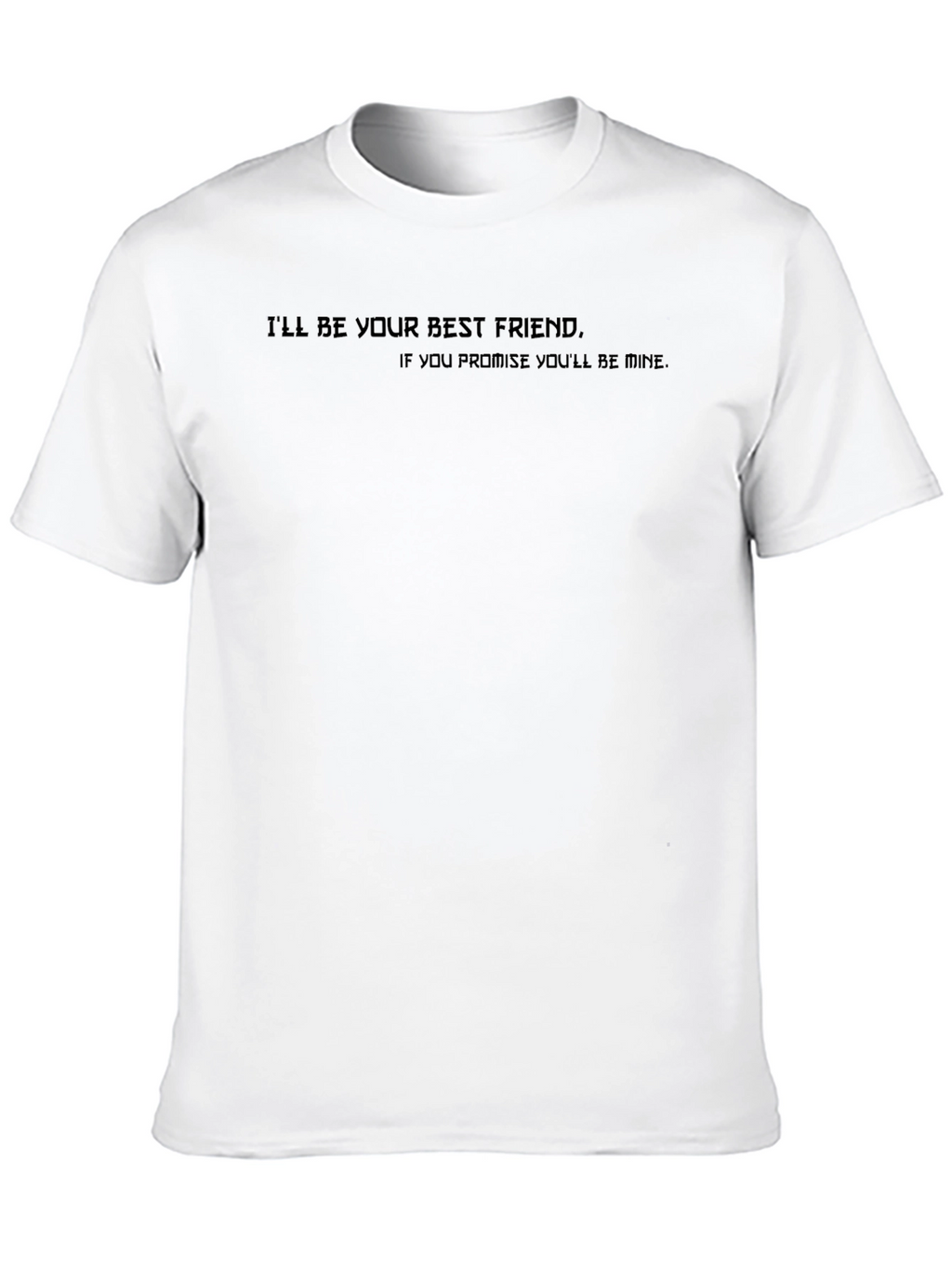 Ill Be Your Best Friend Graphic T-Shirt