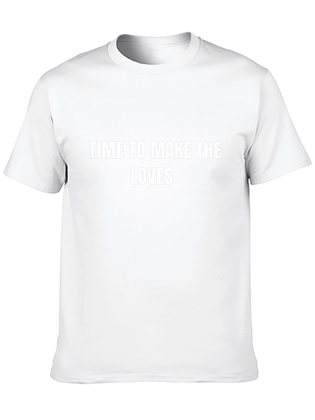 Time To Make The Loves T-Shirt Funny Novelty Tee