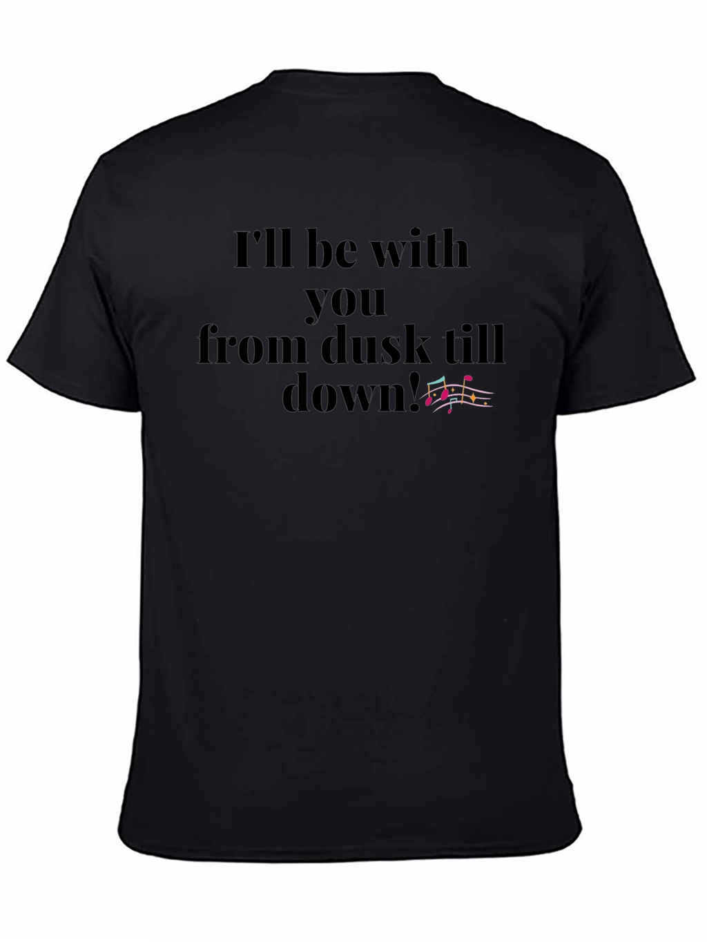 Dusk Till Dawn T-Shirt: Music Notes Design