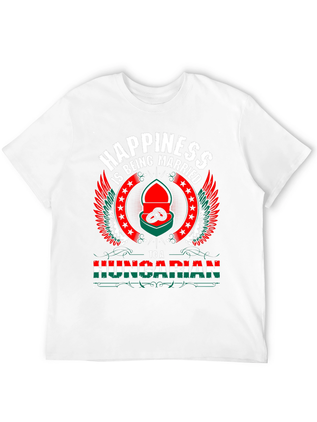 Hungarian Pride T-Shirt - Happiness is Being Married