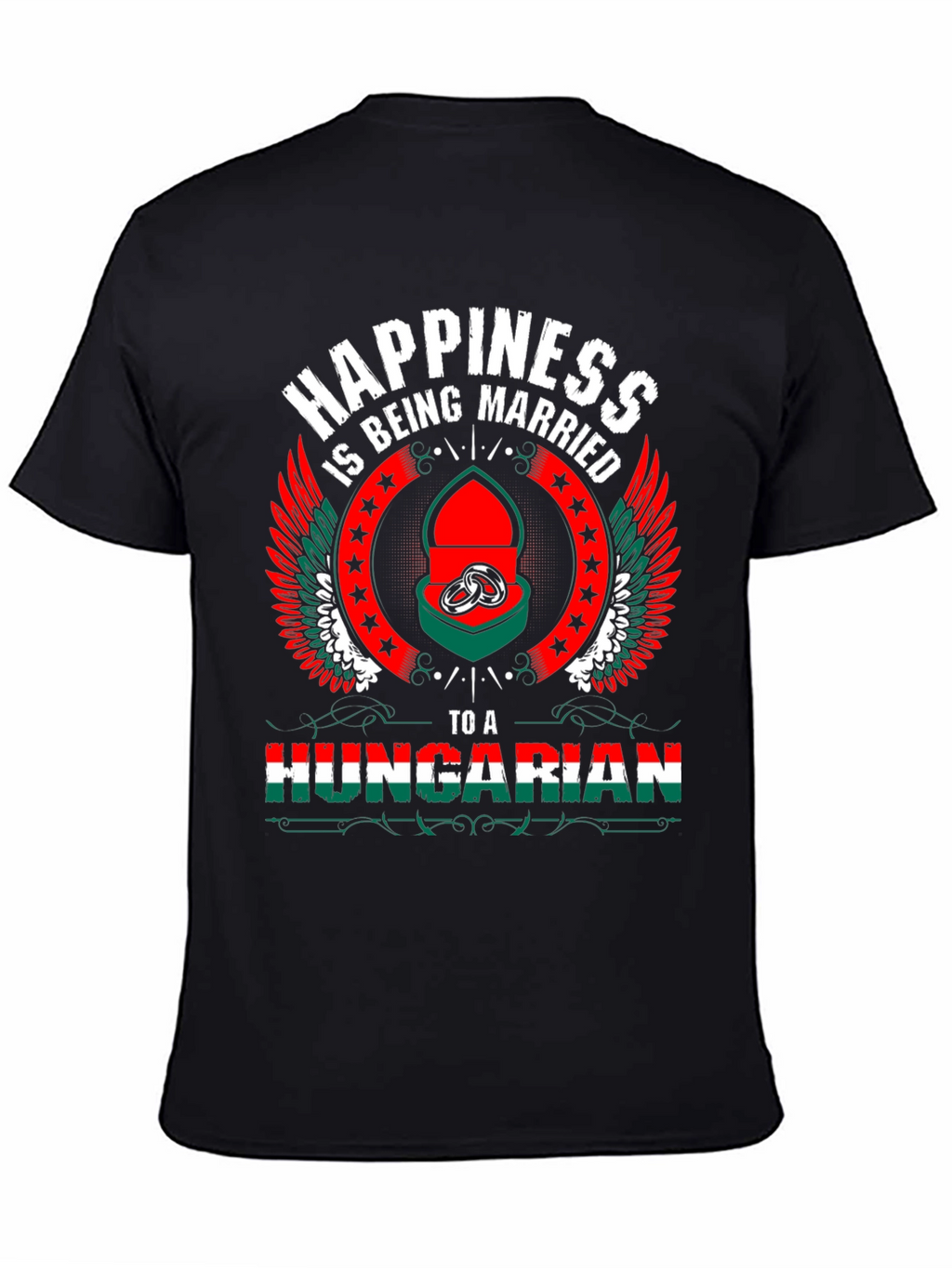 Hungarian Pride T-Shirt - Happiness is Being Married