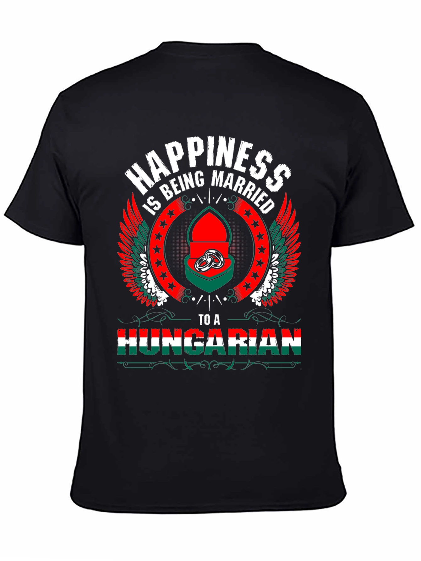 Hungarian Pride T-Shirt - Happiness is Being Married