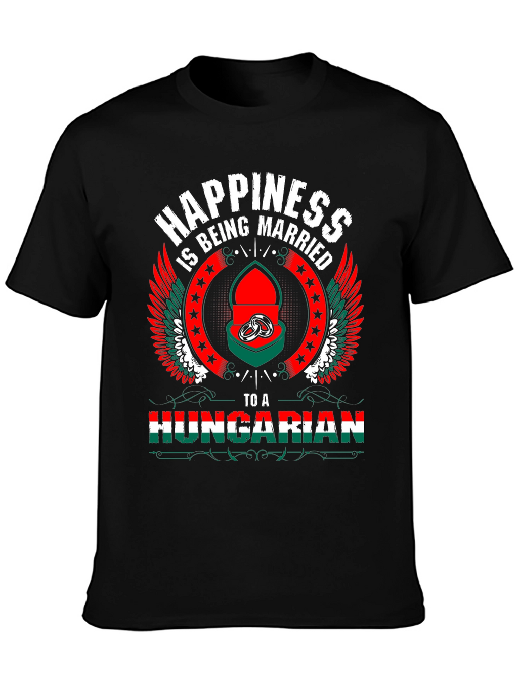 Hungarian Pride T-Shirt - Happiness is Being Married