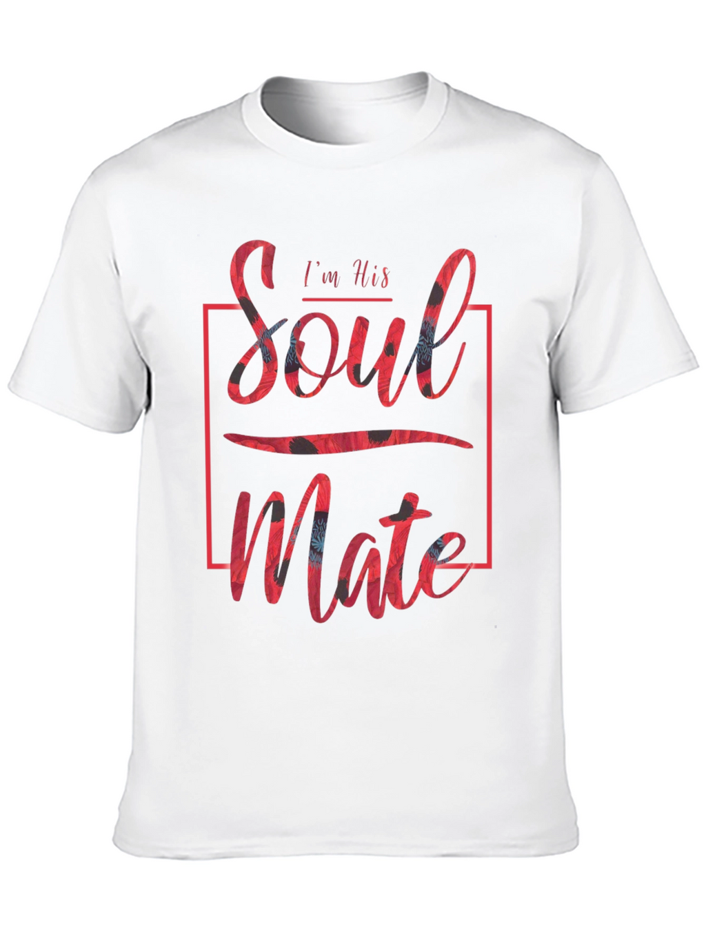 Im His Soulmate T-Shirt Couple Matching Tee