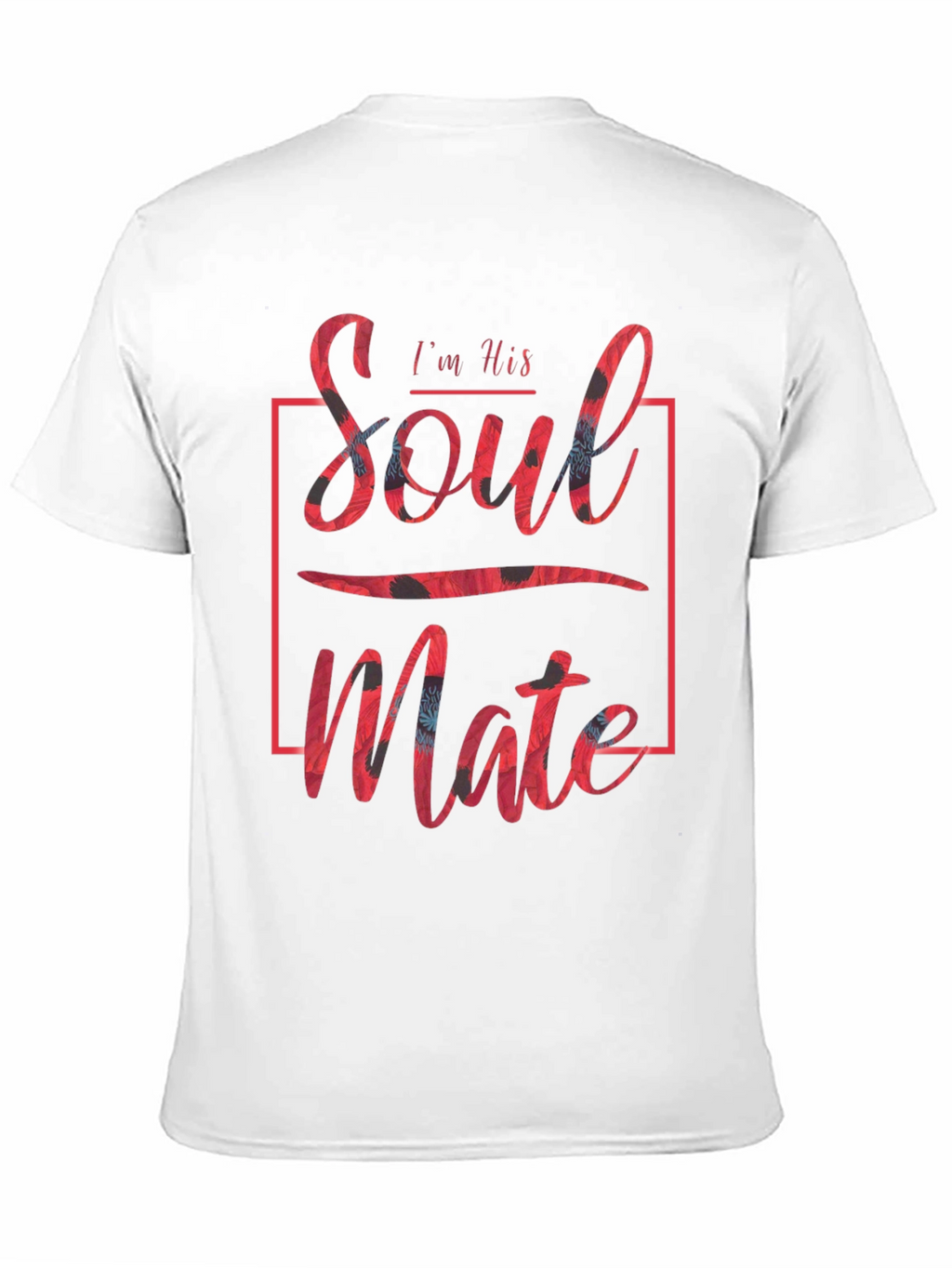 Im His Soulmate T-Shirt Couple Matching Tee