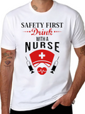 Safety First Drink with a Nurse Black T-Shirt