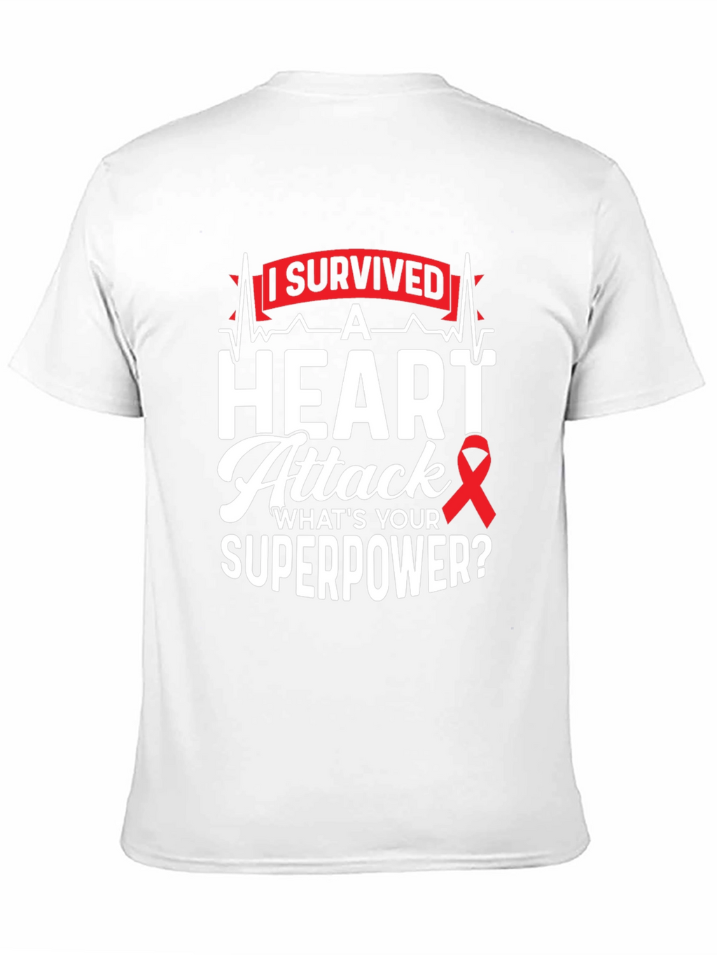 Heart Attack Survivor T-Shirt - Whats Your Superpower?