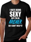 Funny Archer T-Shirt - I Hate Being Sexy