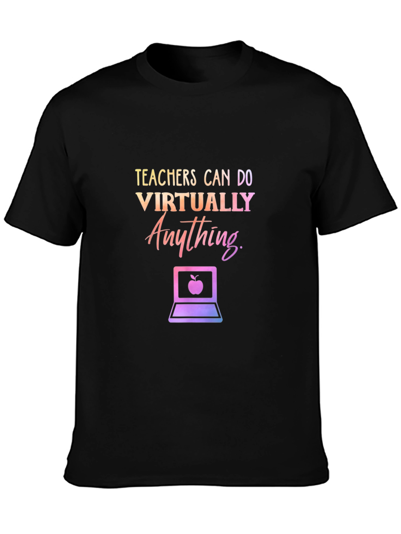 Teachers Can Do Virtually Anything T-Shirt