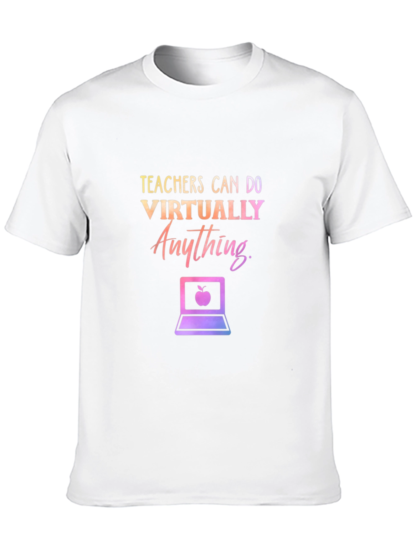 Teachers Can Do Virtually Anything T-Shirt