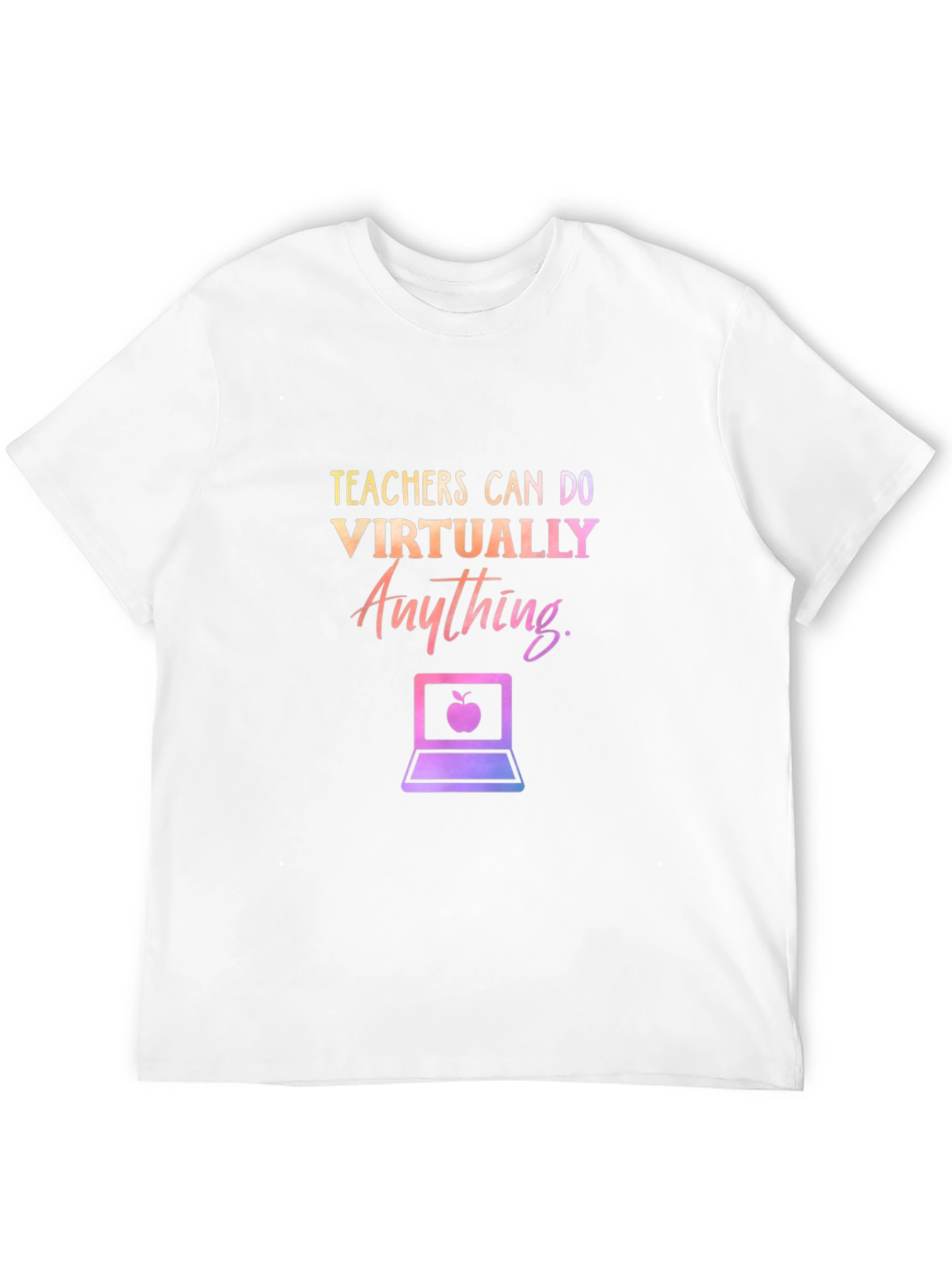 Teachers Can Do Virtually Anything T-Shirt