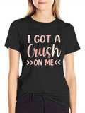 I Got A Crush On Me Graphic Tee