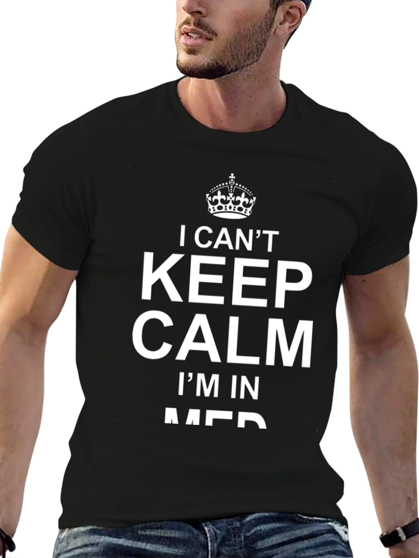 I Cant Keep Calm Im In Med T-Shirt